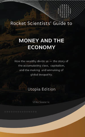 Rocket Scientists' Guide to Money and the Economy